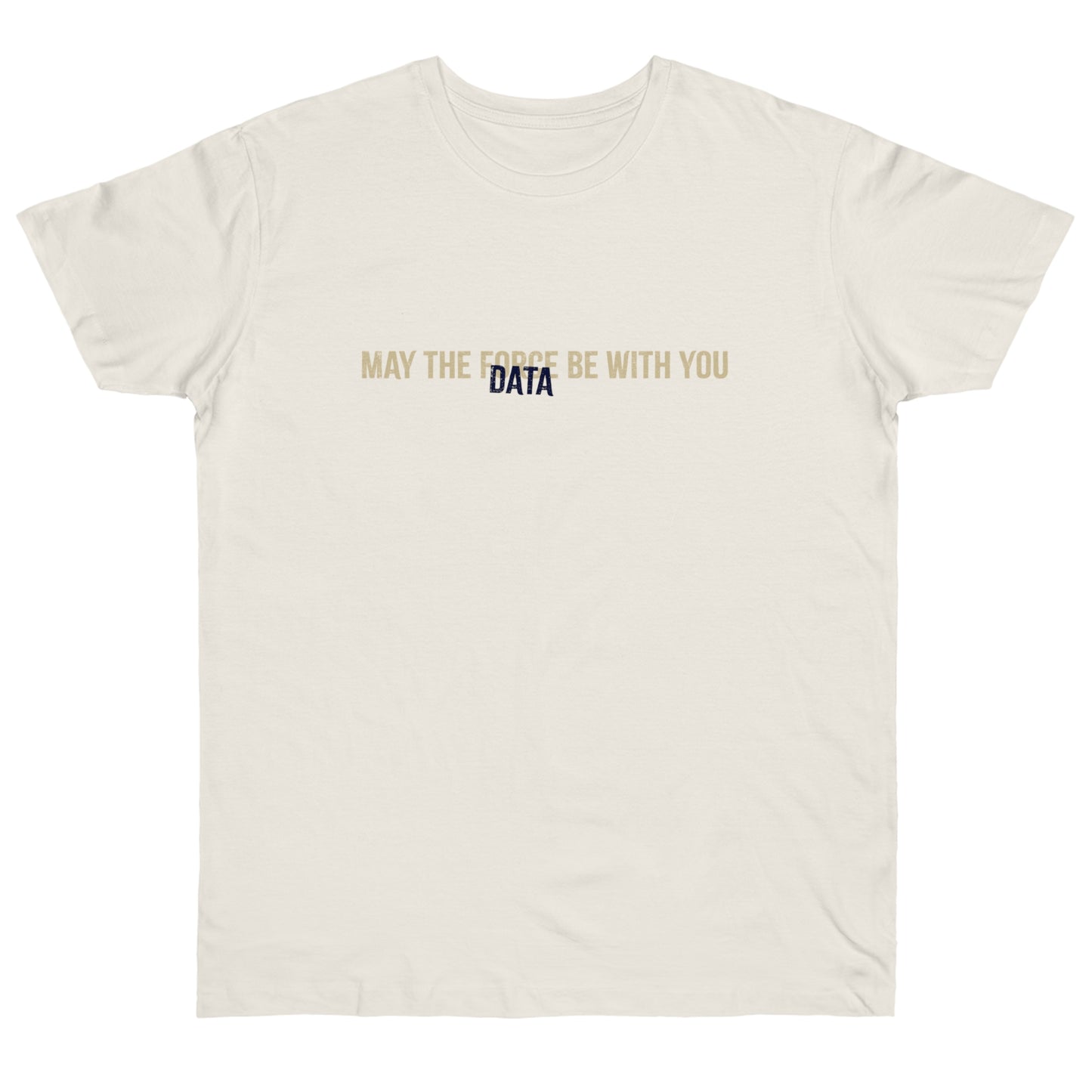T-Shirt 'May The Data Be With You'