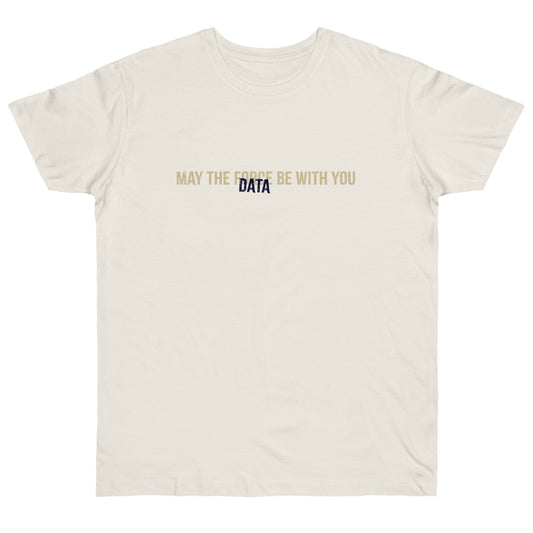 T-Shirt 'May The Data Be With You'