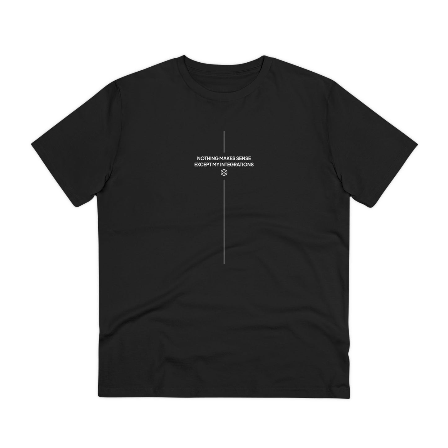 T-shirt 'Nothing Makes Sense Except My Integrations'