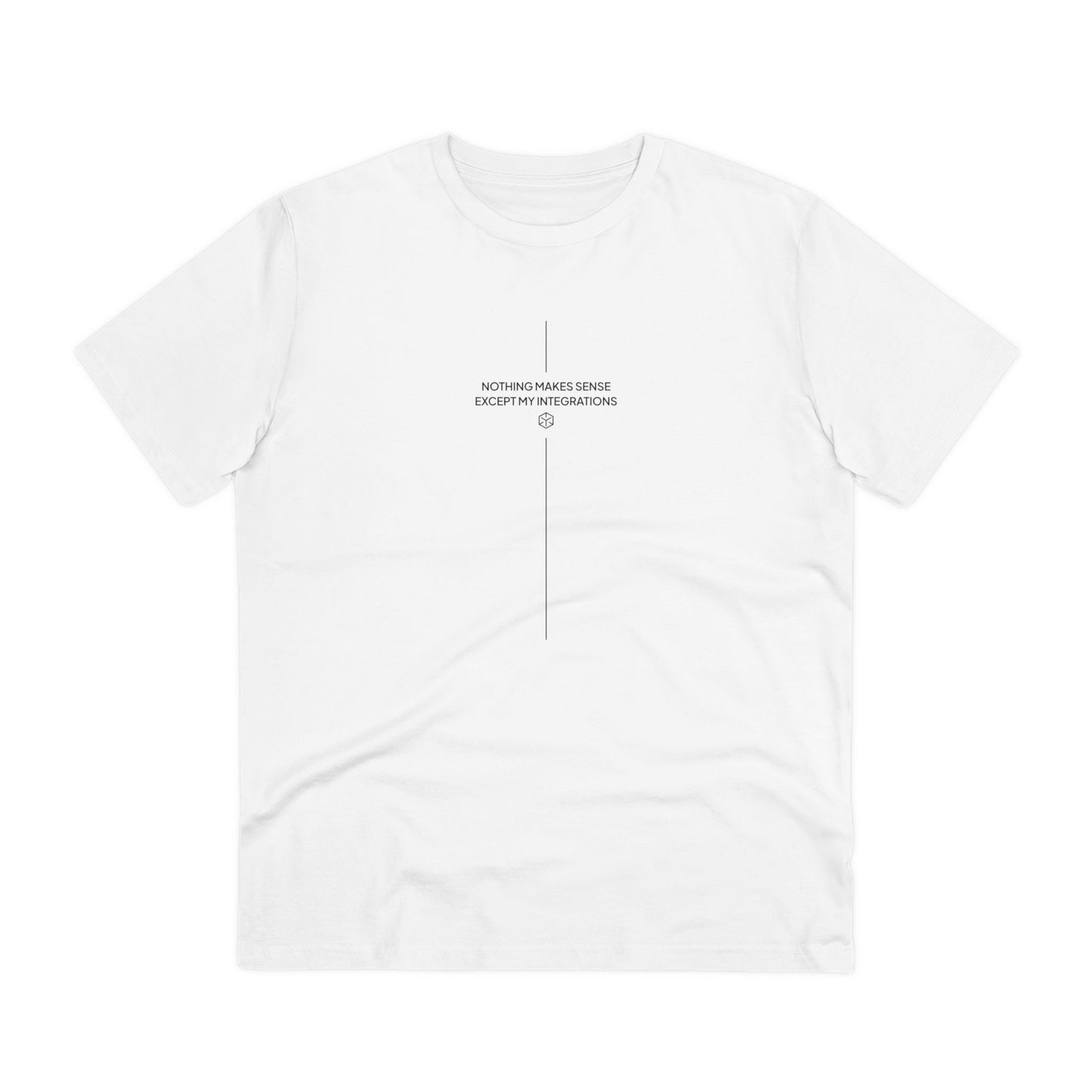 T-shirt 'Nothing Makes Sense Except My Integrations'