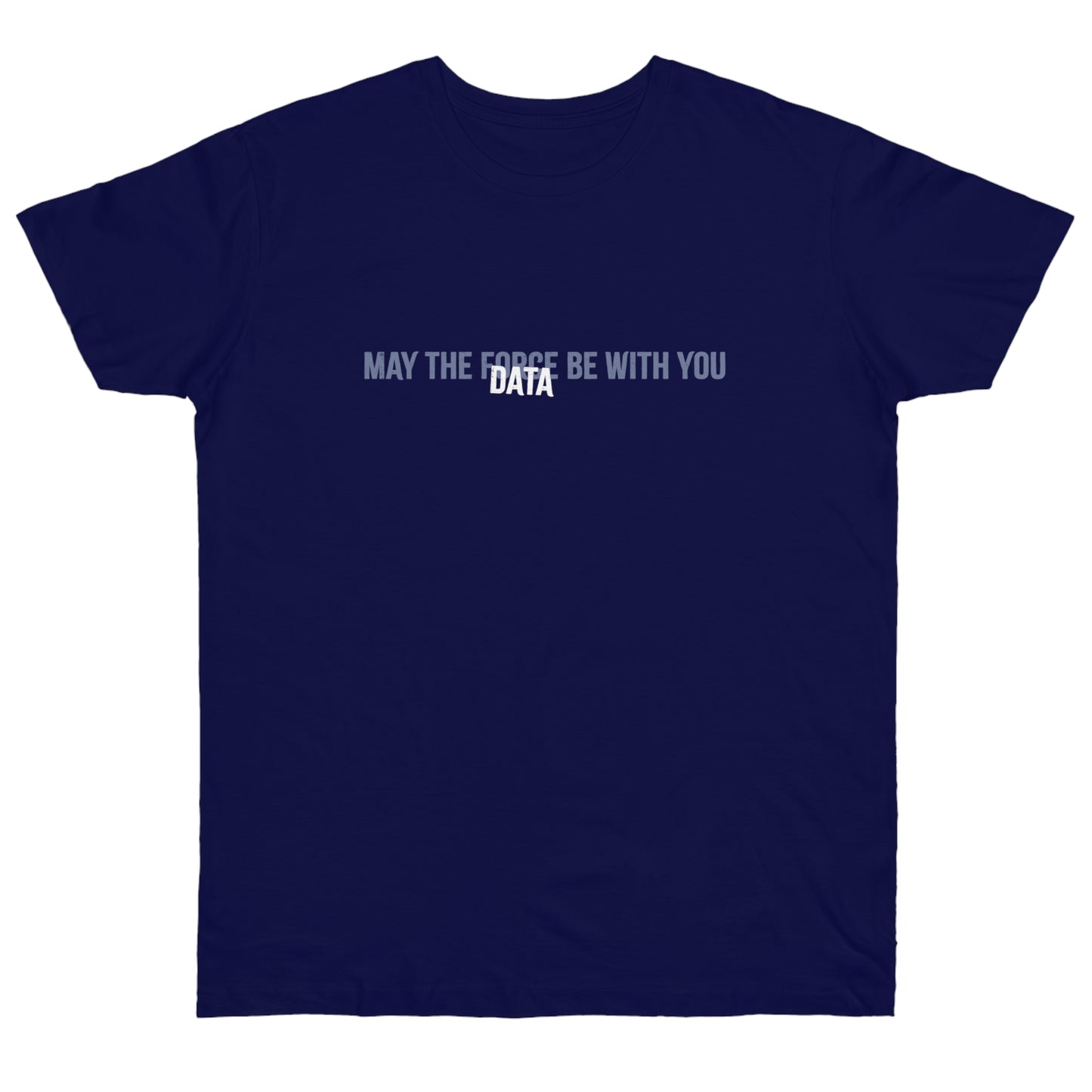 T-Shirt 'May The Data Be With You'