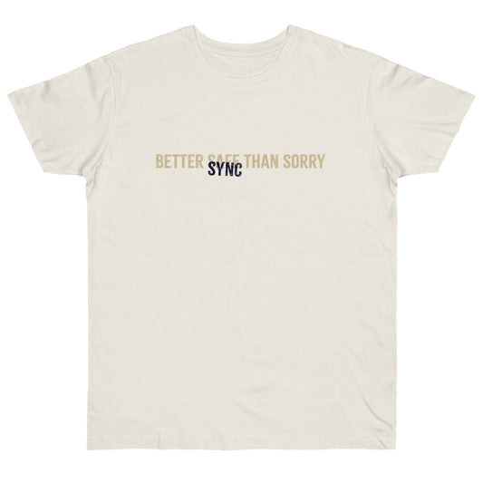 T-Shirt 'Better Sync Than Sorry'
